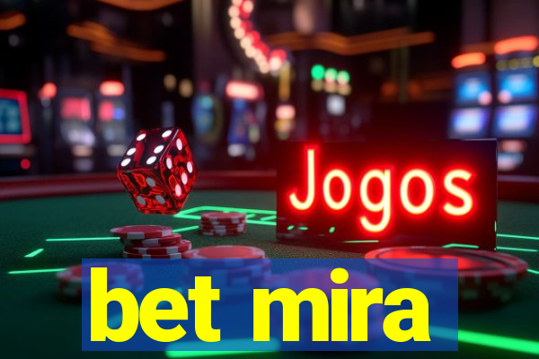 bet mira